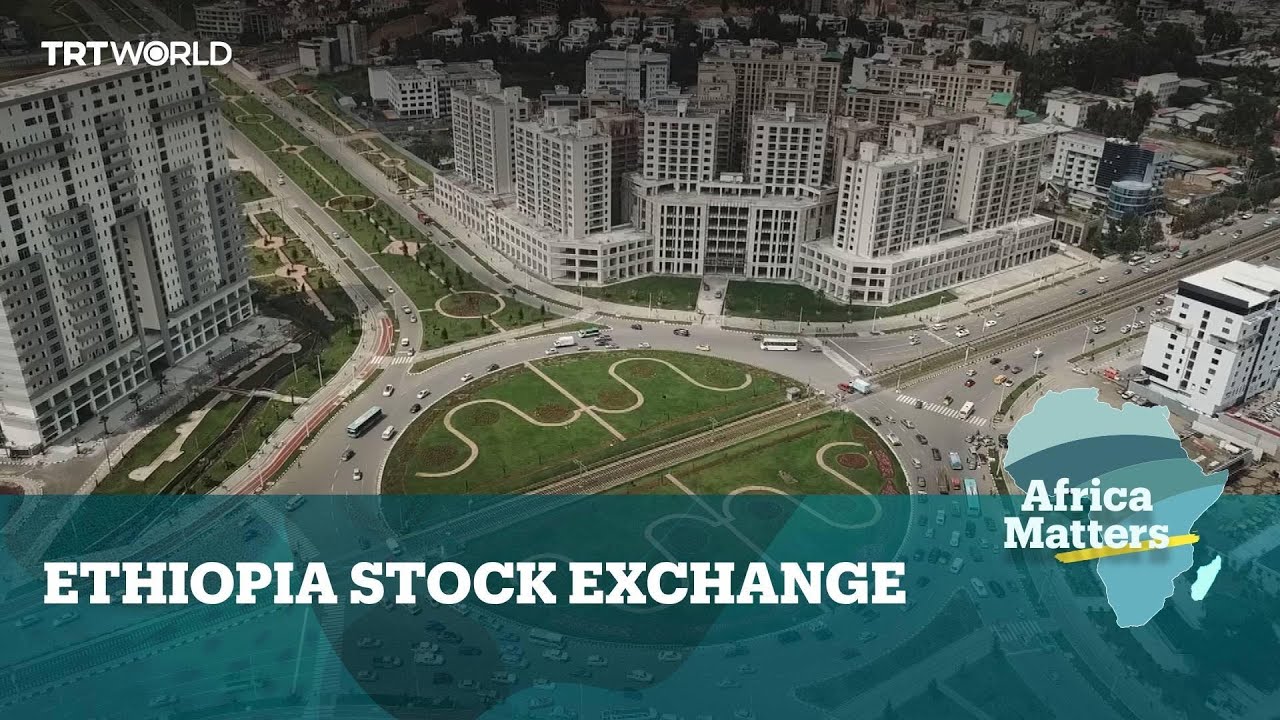 Africa Matters: Ethiopia set to launch stock exchange