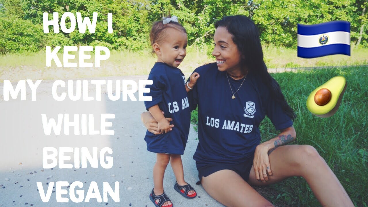 How I keep my culture while being vegan || Salvadoreña