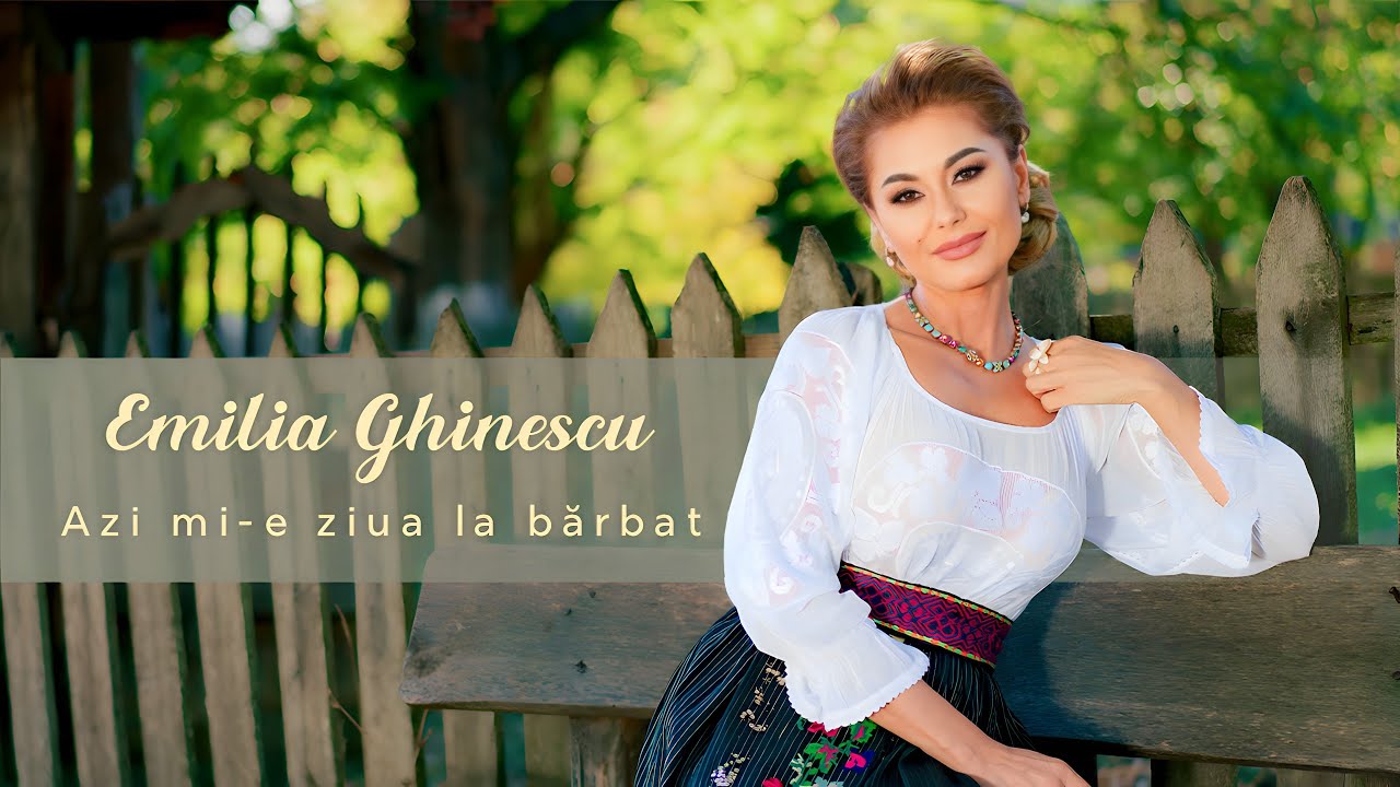 Emilia Ghinescu - Azi mi-e ziua la bărbat || Videoclip Oficial