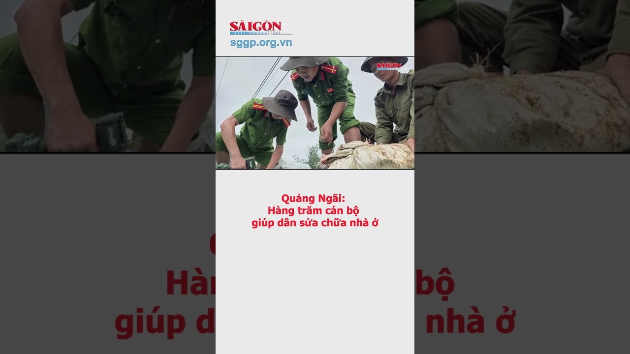 Quảng Ngãi: Hàng trăm cán bộ giúp dân sửa chữa nhà ở