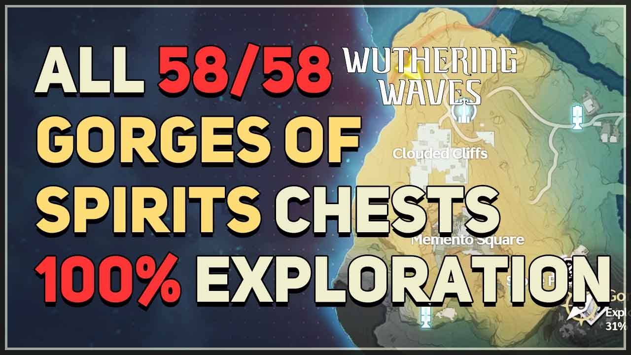 Gorges of Spirits 100% Exploration All Supply Chests Wuthering Waves