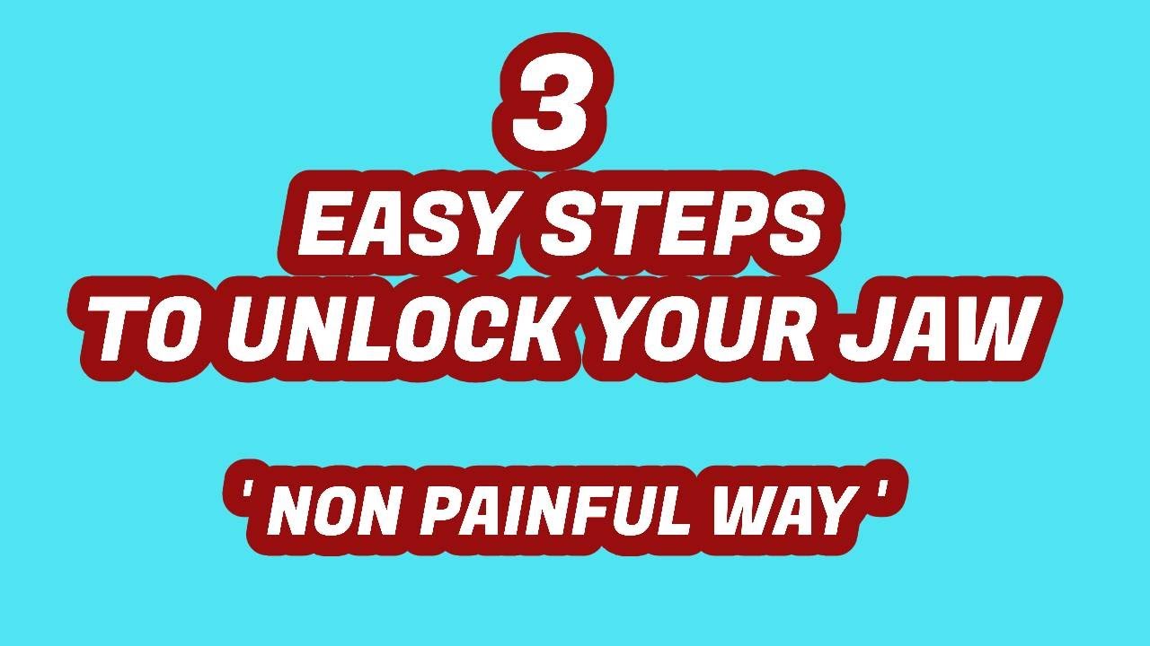 How to Unlock your Locked Jaw in 3 Steps non painful way