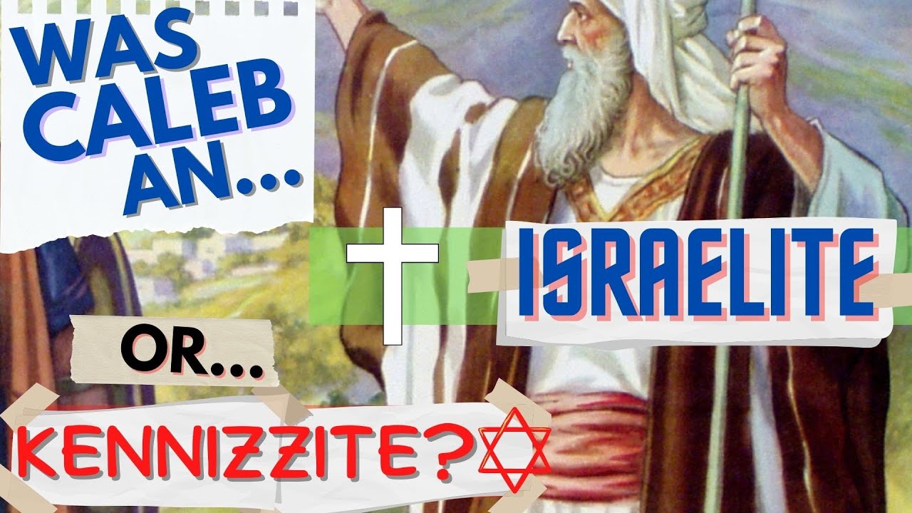 Was Caleb an Israelite or Kennizzite?