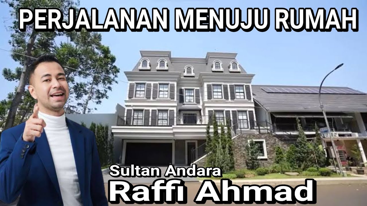 PERJALANAN MENUJU RUMAHNYA RAFFI AHMAD
