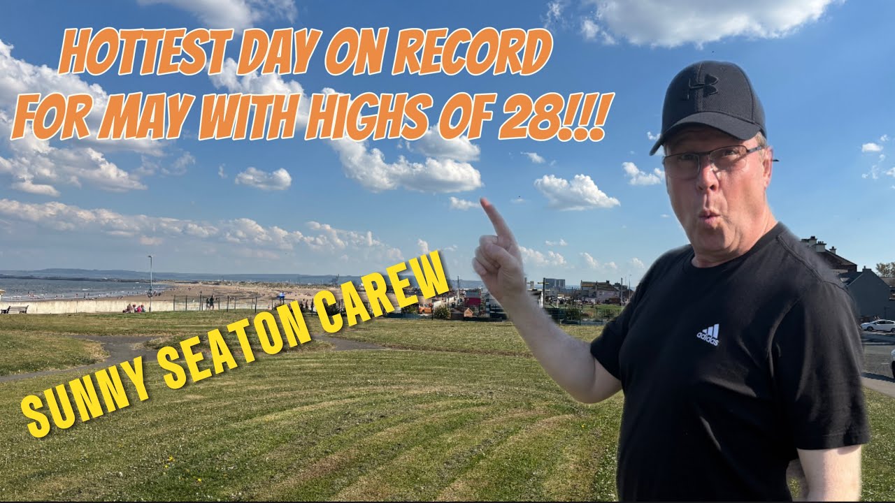 HOTTEST DAY OF MAY ON RECORD AT SEATON CAREW - a walk around Seaton Carew with highs of 28!!!!