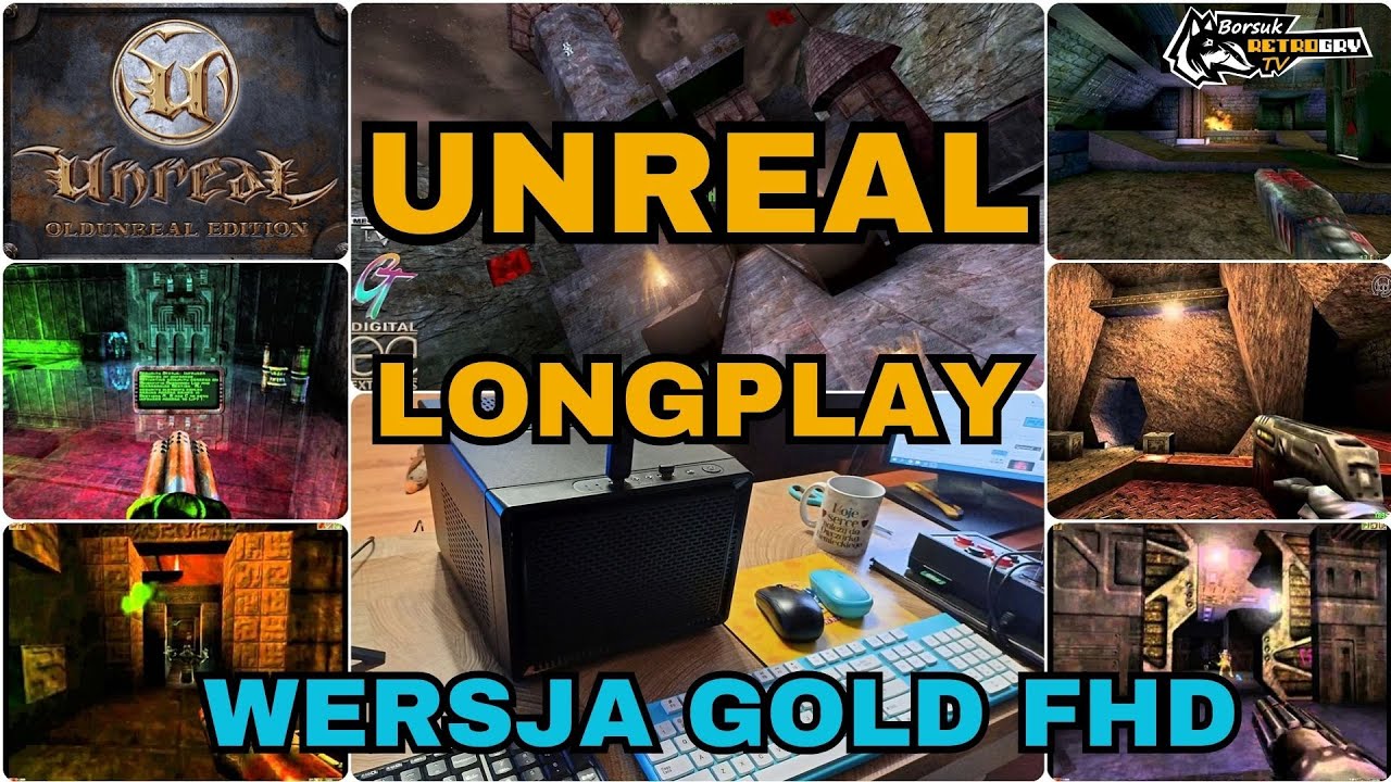 Borsuk Retro Gry TV: UNREAL - Longplay #1 (przechodzimy kultowy FPS w wersji GOLD w FHD na Mini PC!)