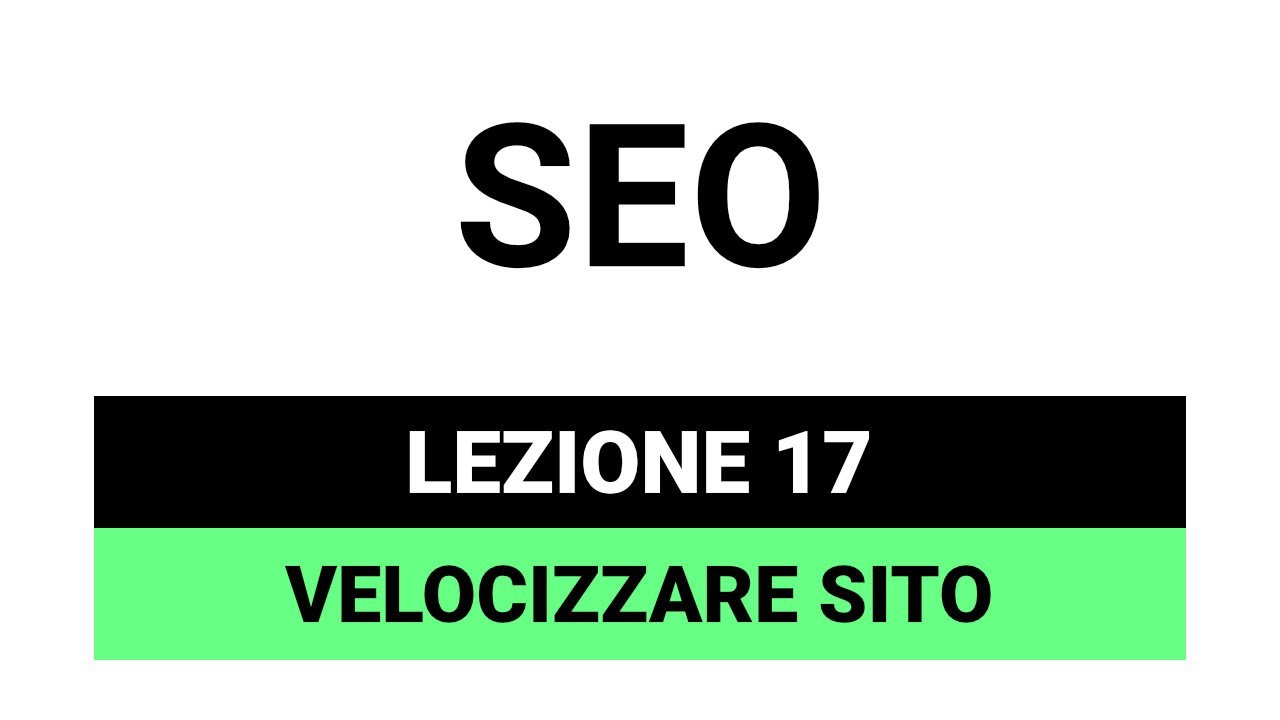 Come ottimizzare velocit&agrave; sito - SEO Tutorial Italiano 17