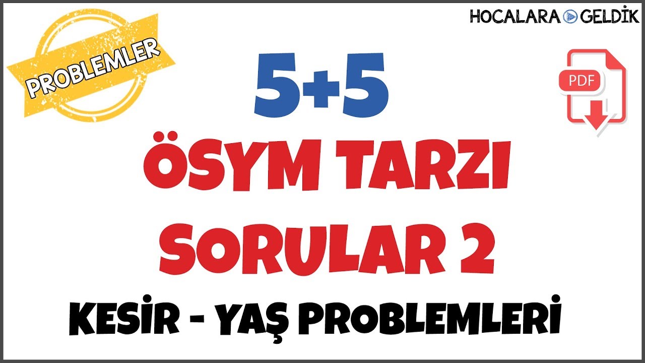 5+5 ÖSYM Tarzı Sorular 2 I Kesir Yaş Problemleri