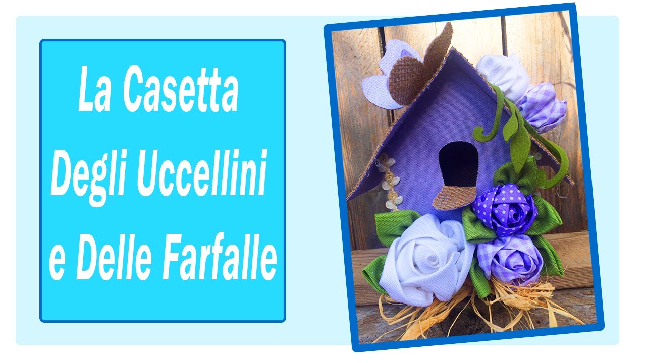 [TUTORIAL] L' ARTE DELLA NONNA (Bevilacqua Cinzia) - La Casetta Degli Uccellini e Delle Farfalle