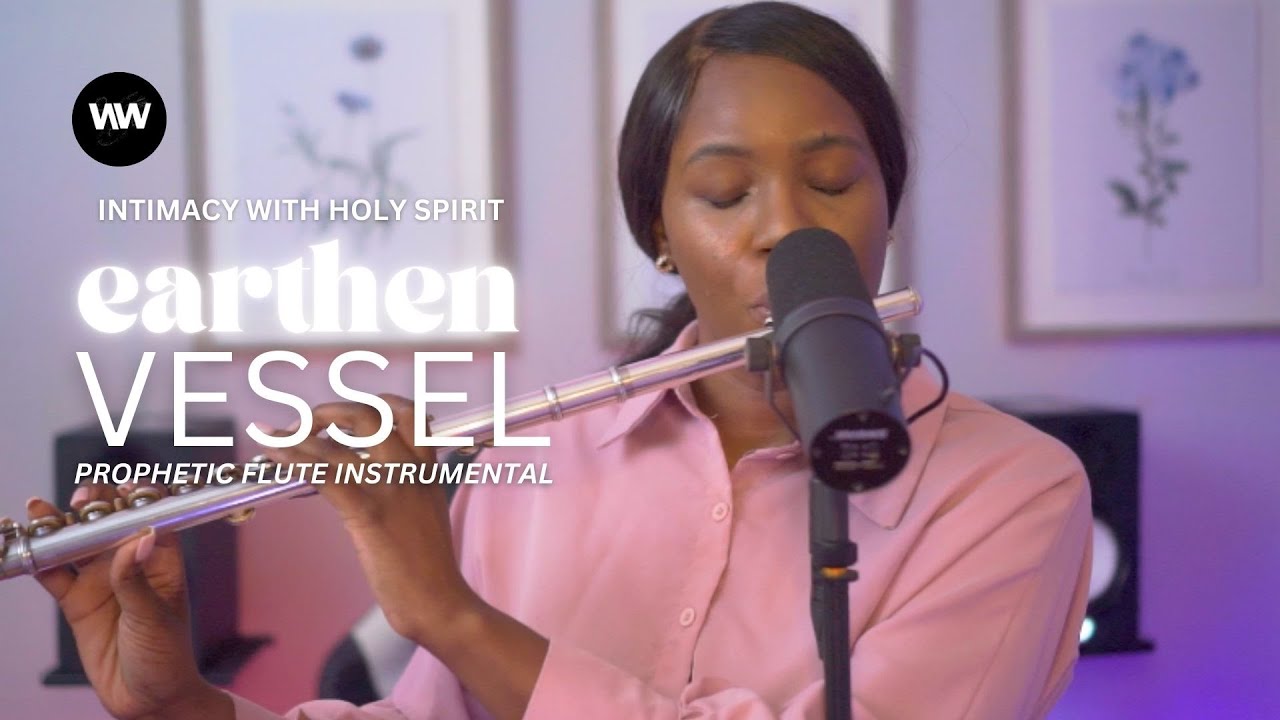 INTIMACY WITH HOLY SPIRIT | EARTHEN VESSEL | PROPHETIC FLUTE INSTRUMENTAL | Uchechi Blessing