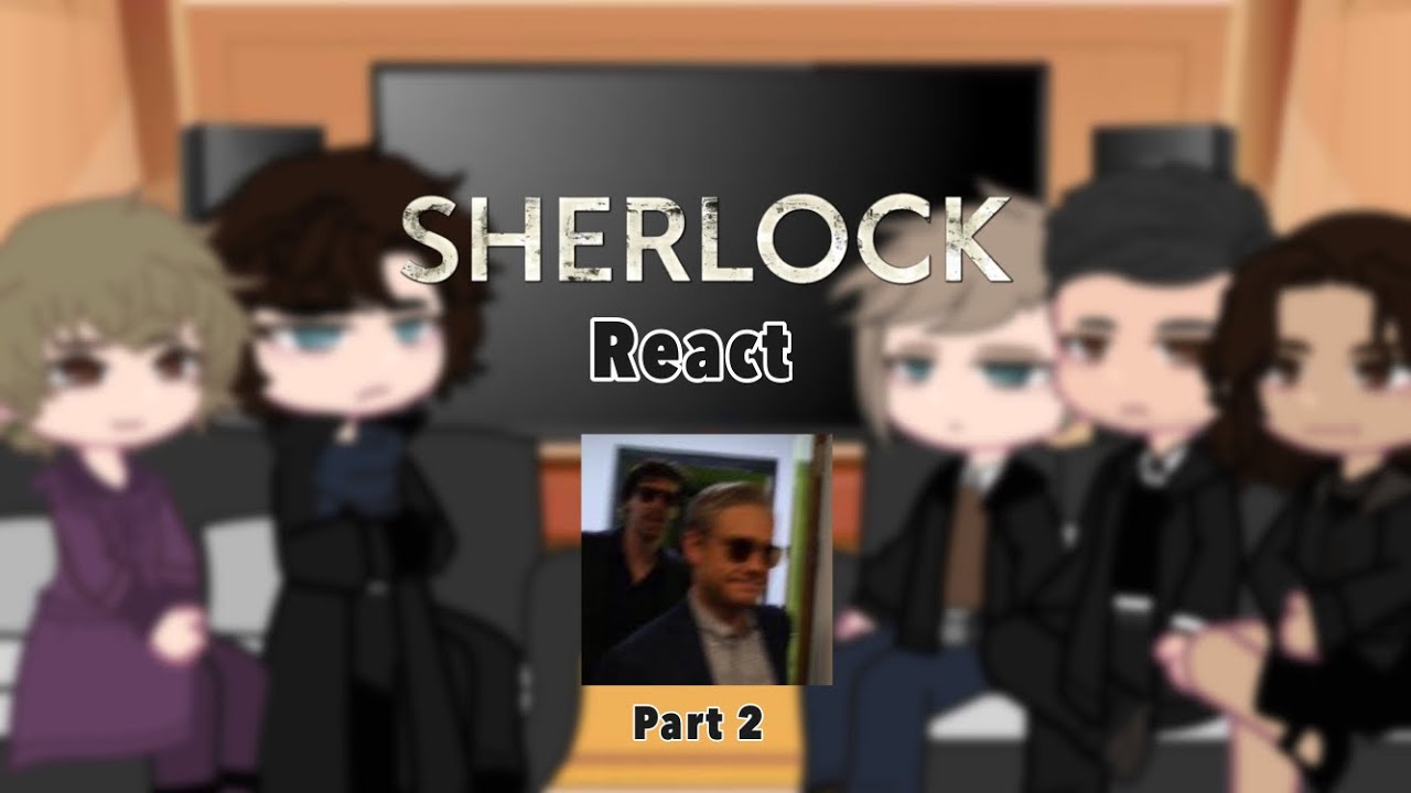 Sherlock react []2/?[]