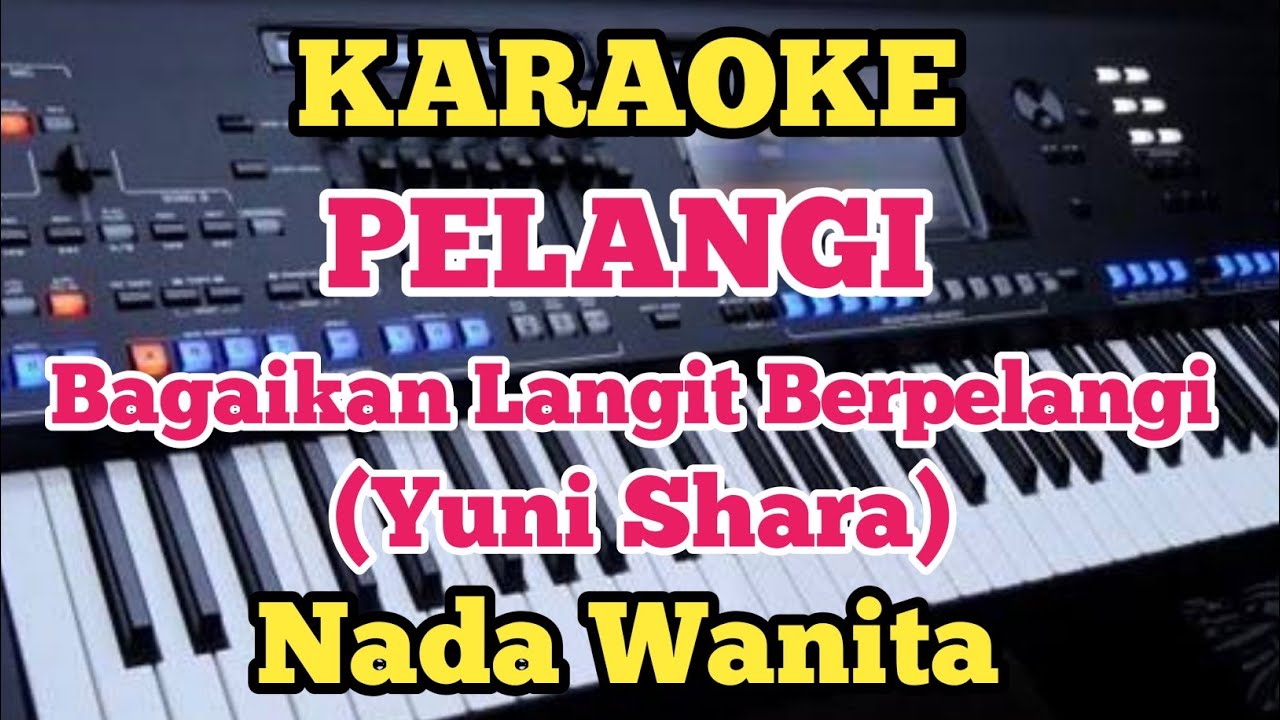 PELANGI(Karaoke) - Yuni Shara -  Nada Wanita