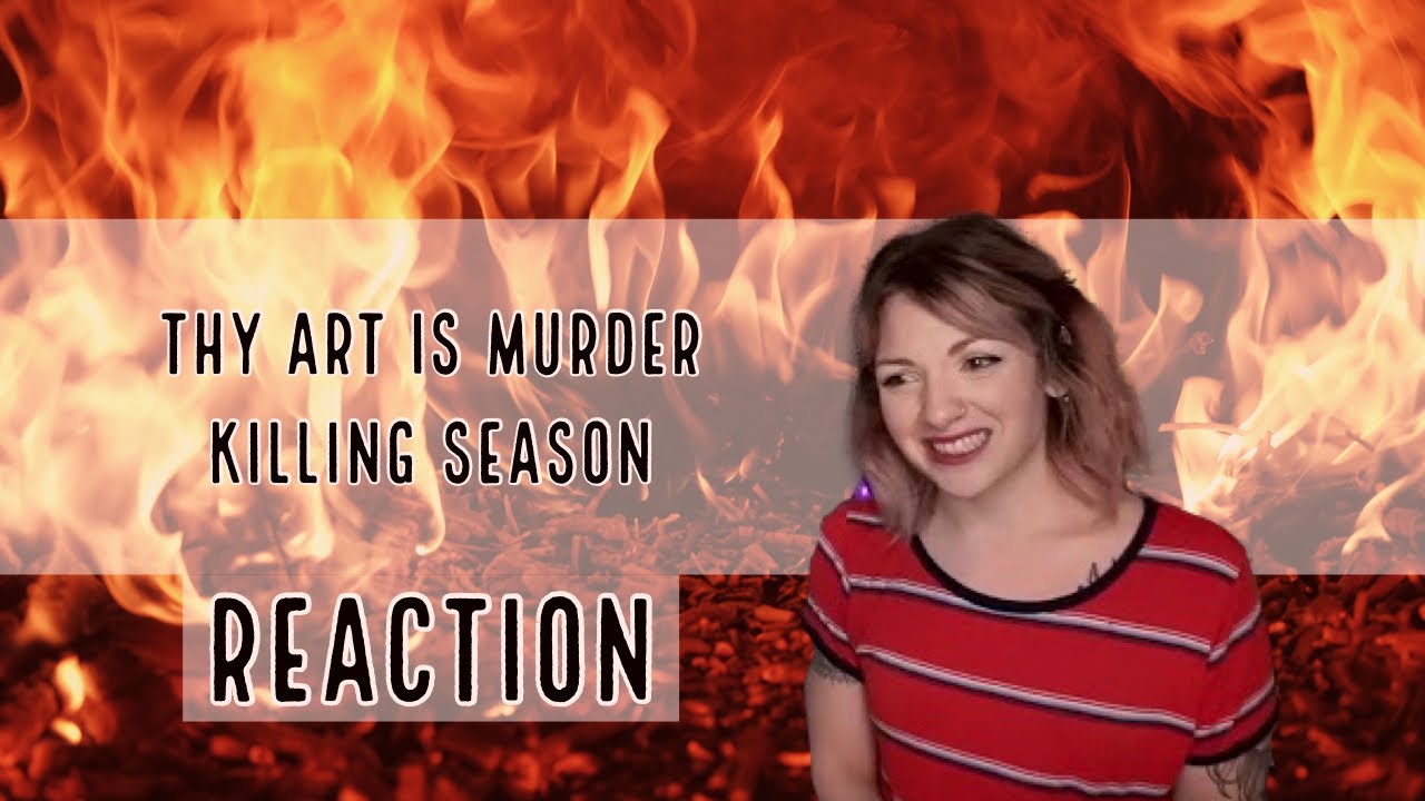 Indie Girl REACTS to THY ART IS MURDER // KILLING SEASON // Lyric Music Video Reaction