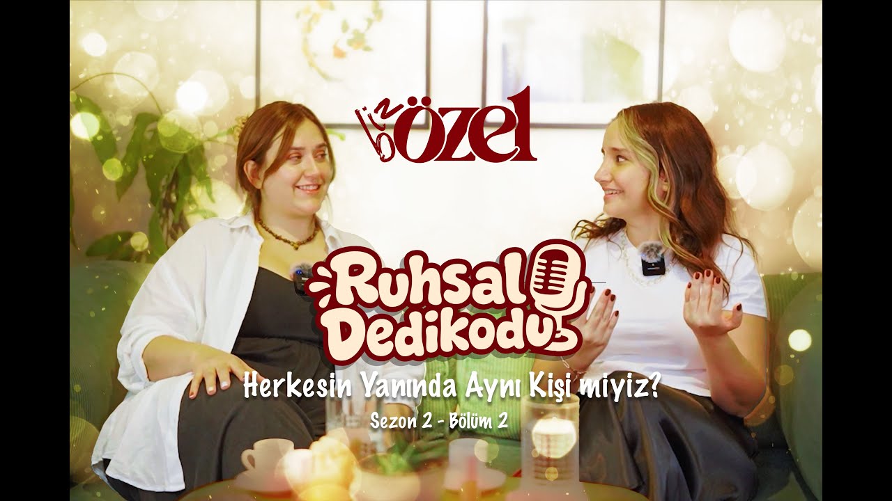 Herkesin Yanında Aynı Kişi miyiz? | Ruhsal Dedikodu Sezon 2 Bölüm 2