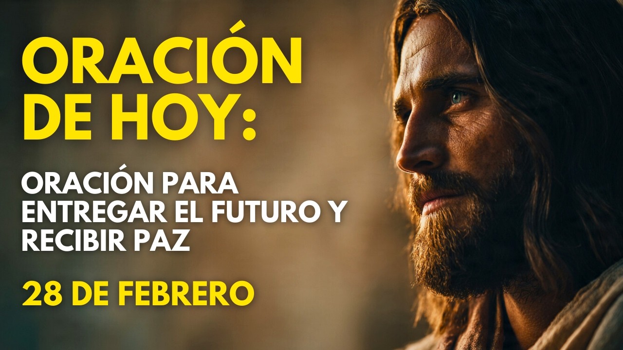 Oración De Hoy Para Entregar el Futuro y Recibir Paz | Oración De La Manãna