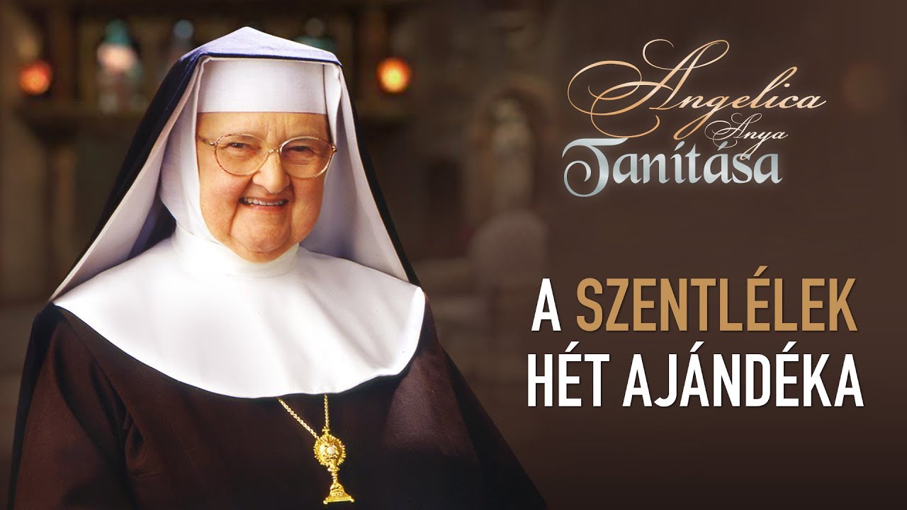 A Szentlélek Hét Ajándéka - Angelica anya tanítása