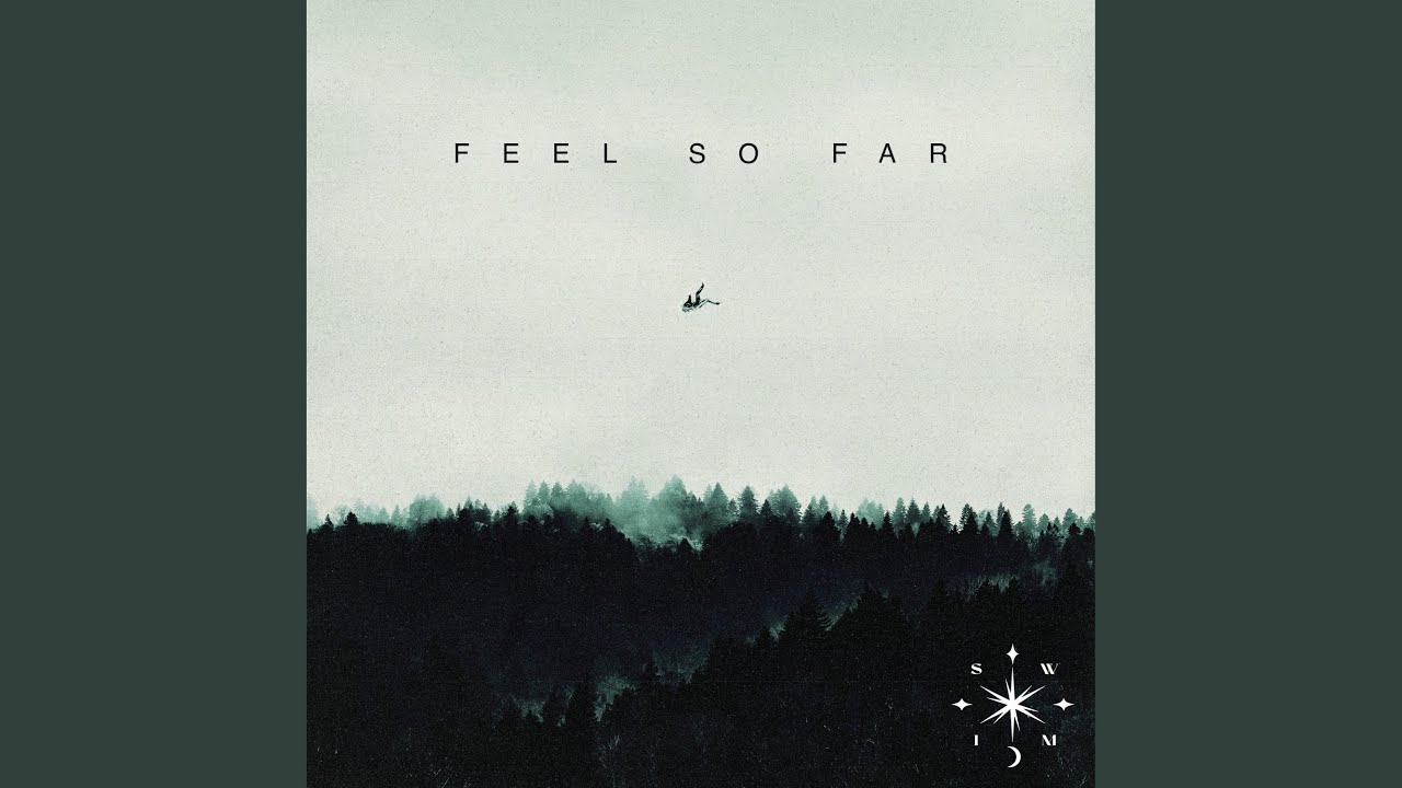 Feel So Far