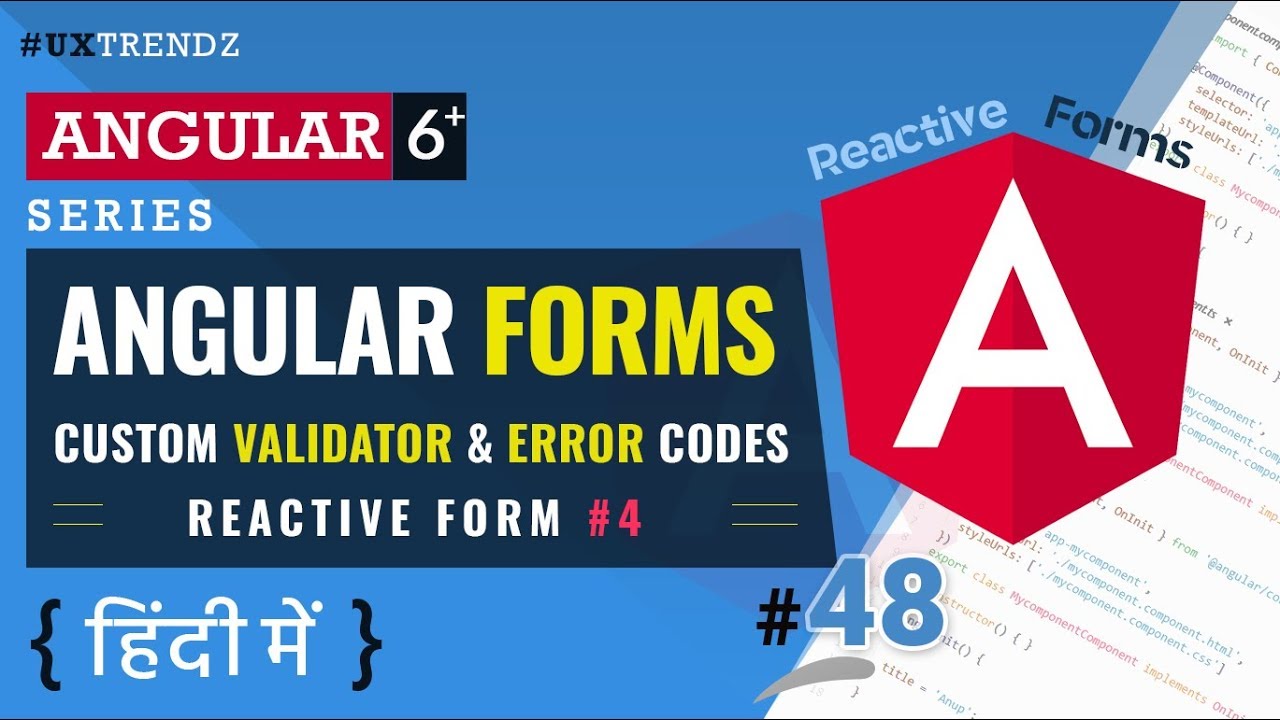 Reactive Form  |  Custom Validation  |  Using Error Codes  |  Angular Tutorial in Hindi (2019) [#48]