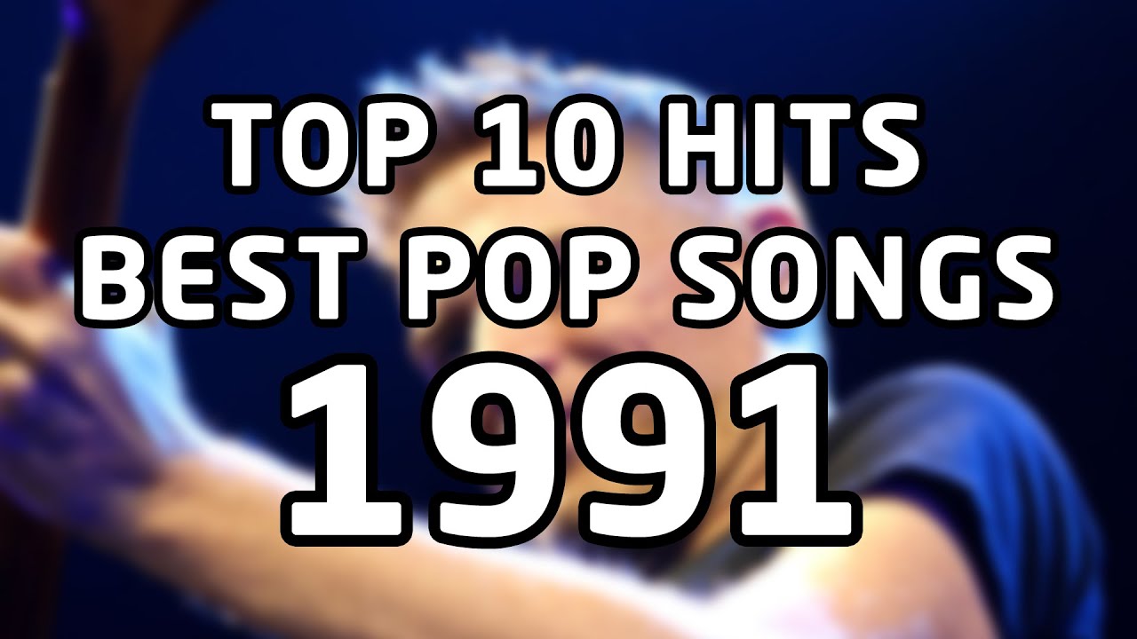 Top 10 Hits - Best Pop Songs - 1991