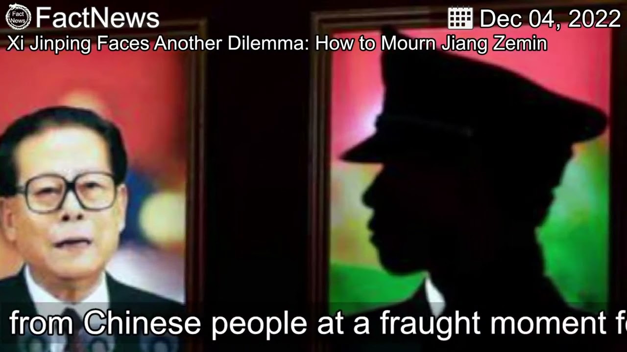 【FactNews】Xi Jinping Faces Another Dilemma: How to Mourn Jiang Zemin
