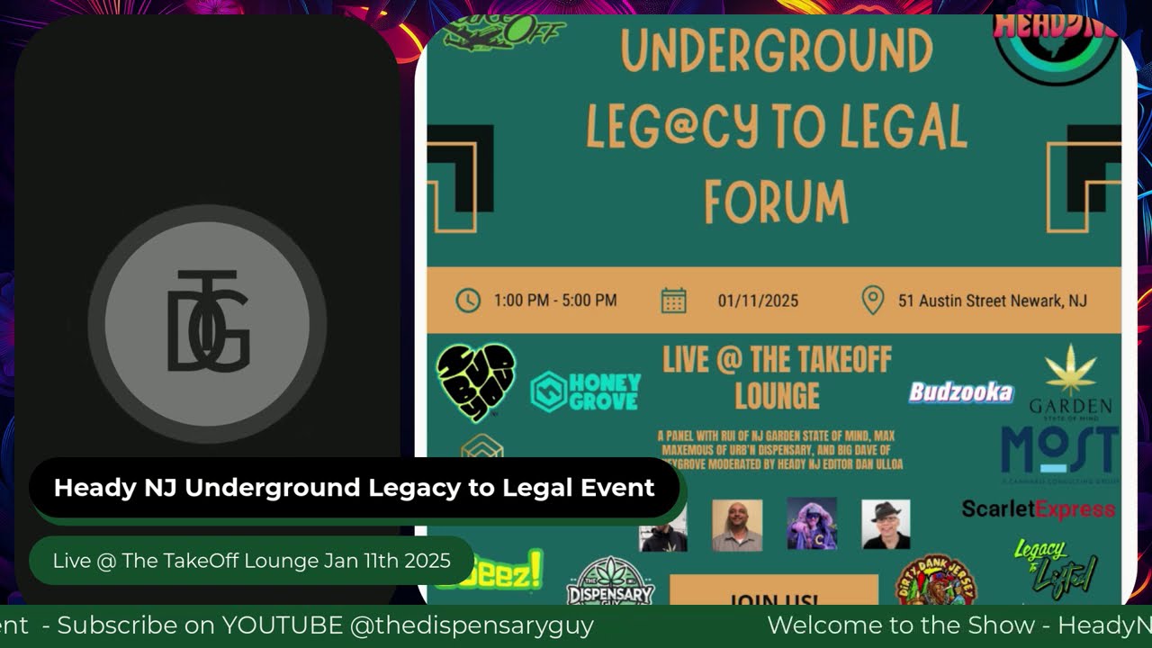 The Dispensary Guy LIVE 11 Jan 2025 HeadyNJ Legacy to Legal Event.