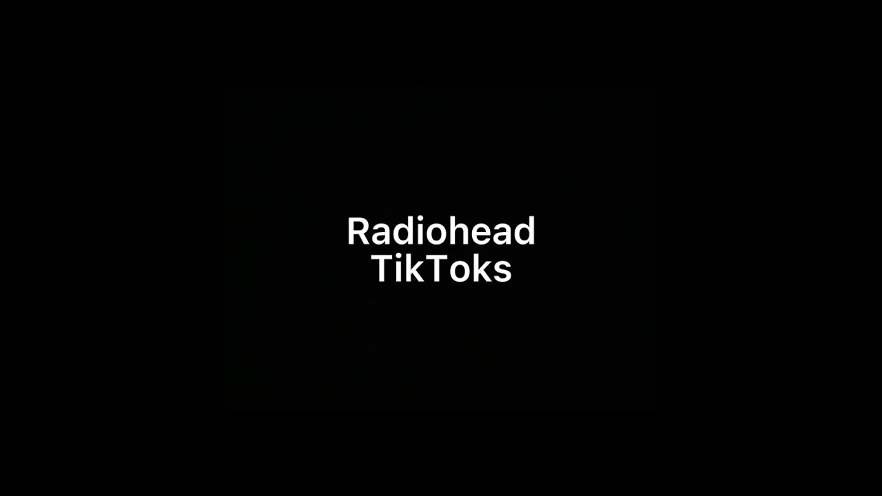 Radiohead TikTok's