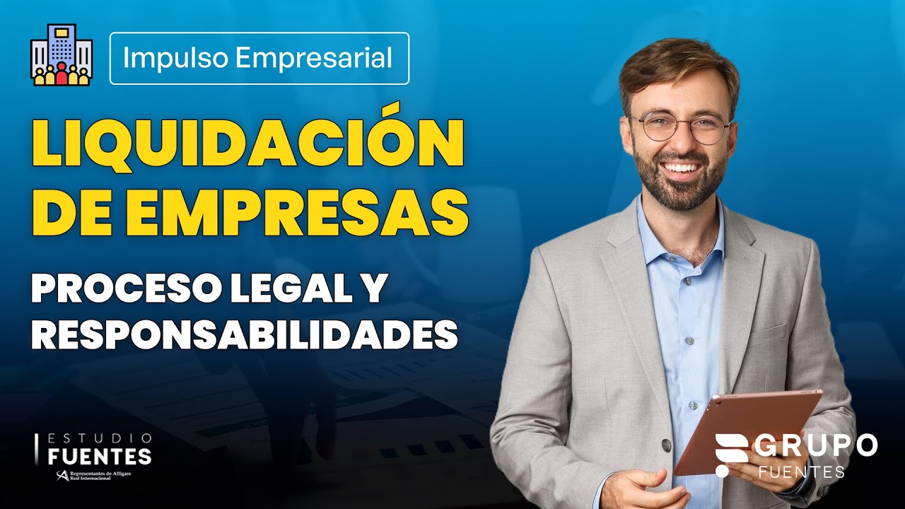 Liquidación de empresas en Perú 2024 | ¿Cómo Liquidar tu Empresa?: Proceso Legal y Responsabilidades