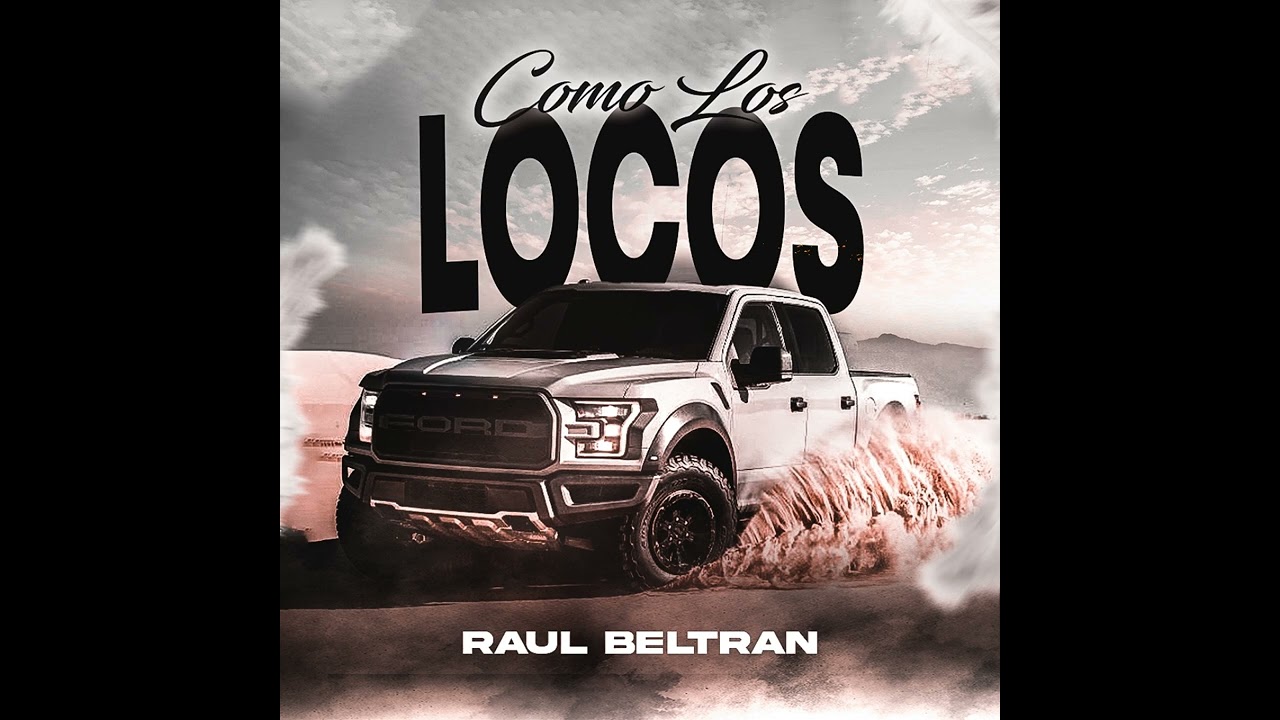 Como Los Locos - Raúl Beltrán