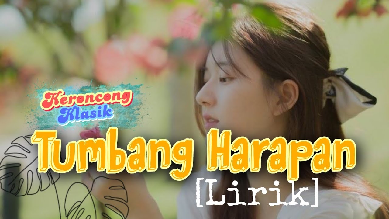Keroncong [Lirik] Kr. Tumbang harapan_keroncong klasik