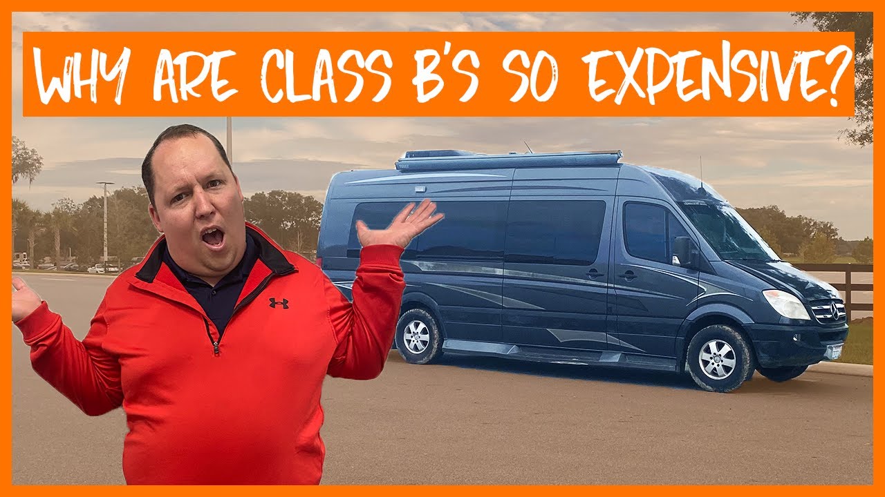 Why are Class B Motorhomes So EXPENSIVE?