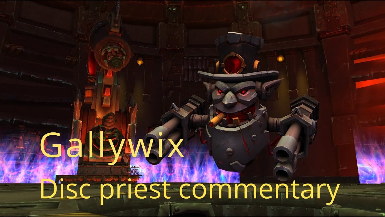 Gallywix disc priest pov and commentary