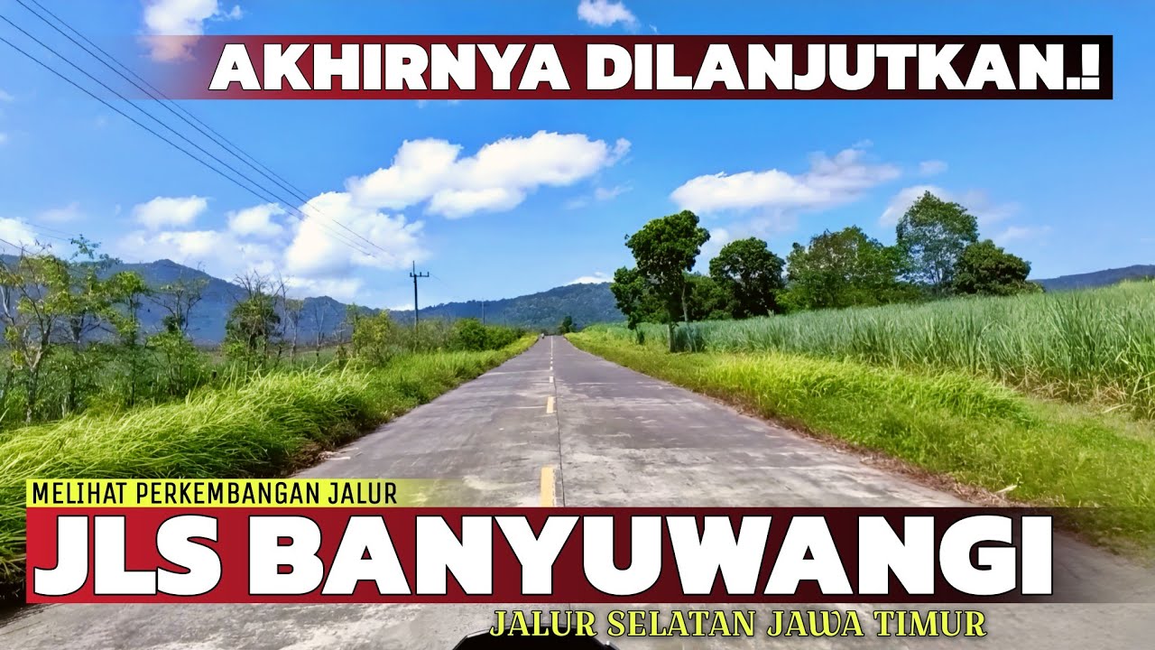 Jalur Lintas Selatan Banyuwangi Akhirnya Dilanjutkan‼️Suasana Perjalanan di JLS Banyuwangi - Jember