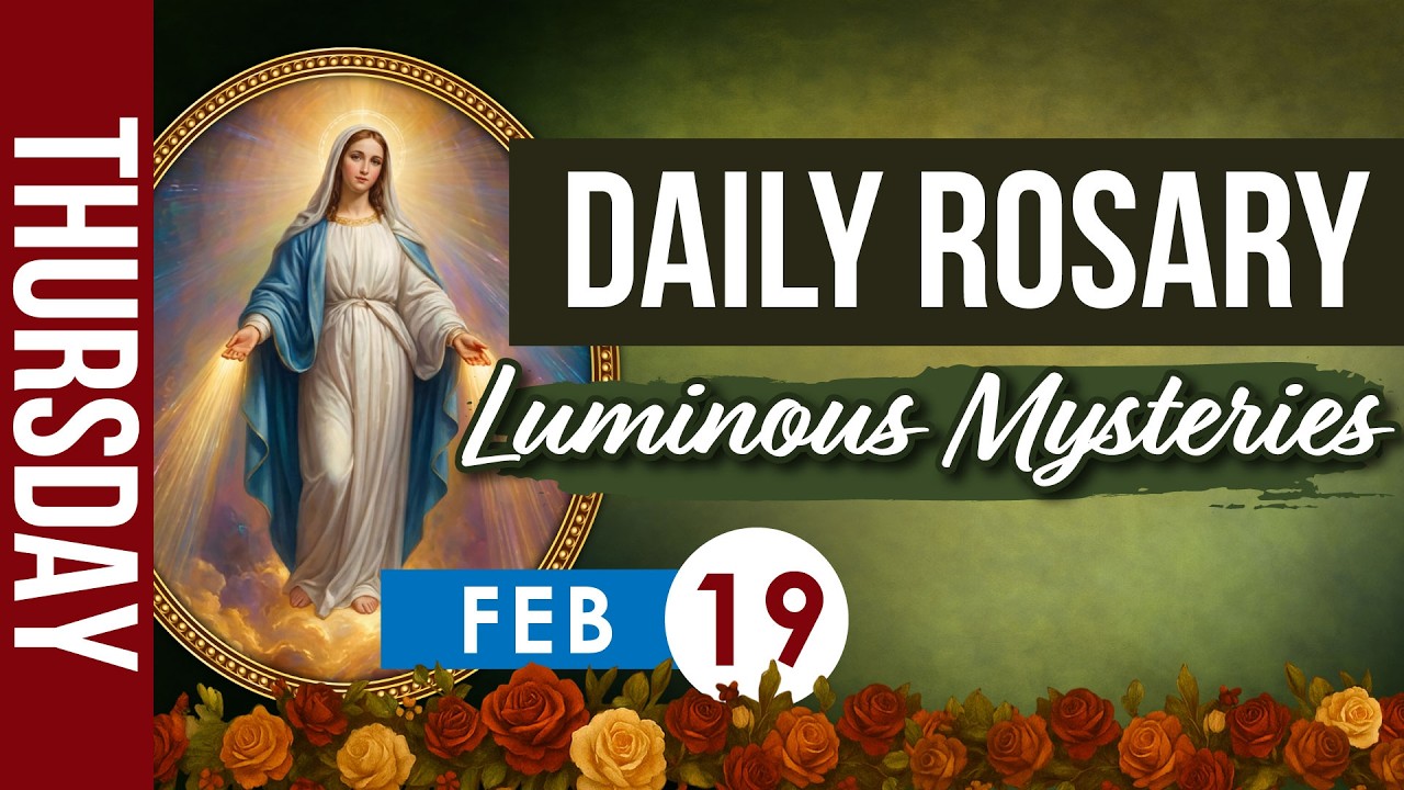 Daily Rosary Today, February 19 | Luminous Mysteries Holy Rosary Prayer | Catholic Virtual Rosary