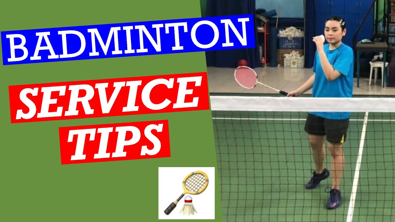 BADMINTON SERVICE TIPS- How to start your game strong 