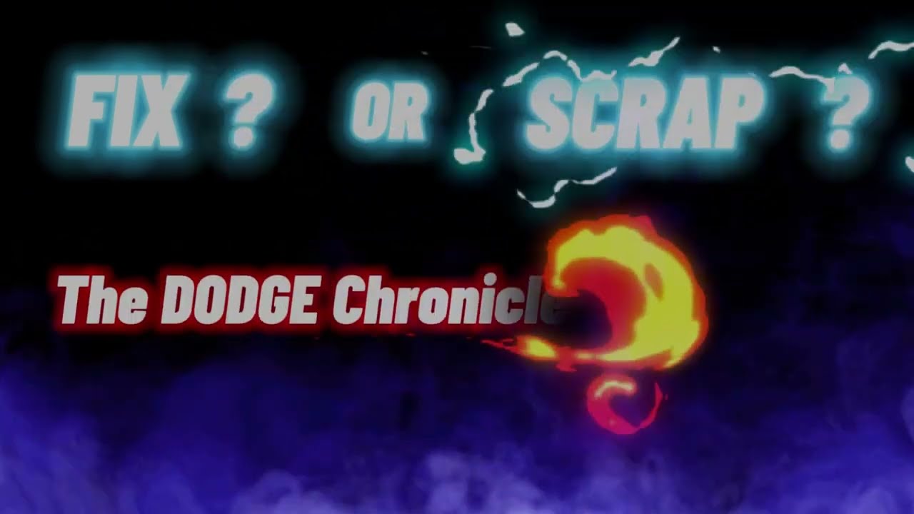 Fix or Scrap  The Dodge Chronicles Part 1
