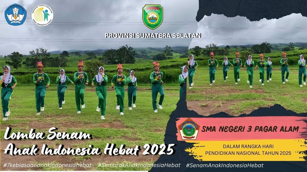 LOMBA SENAM ANAK INDONESIA HEBAT 2025_SMA NEGERI 3 PAGAR ALAM_PROVINSI SUMATERA SELATAN