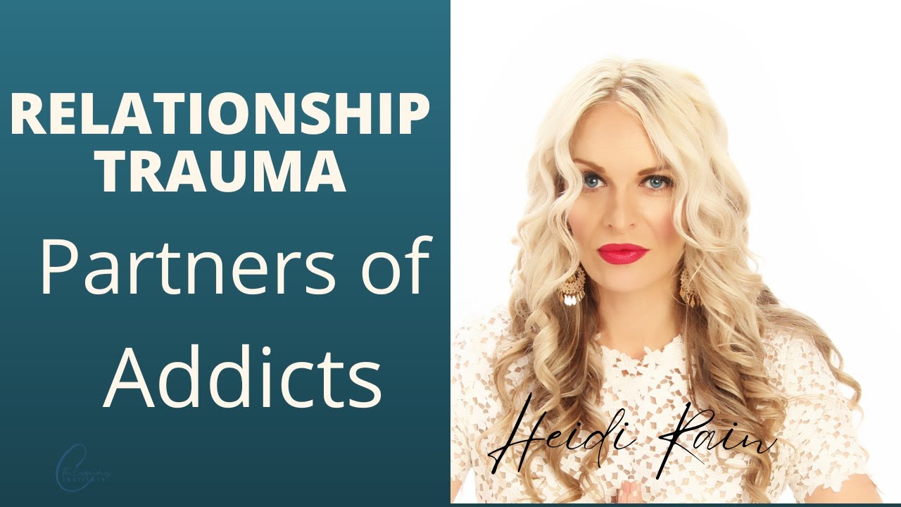 Relationship Trauma Partners of Addicts