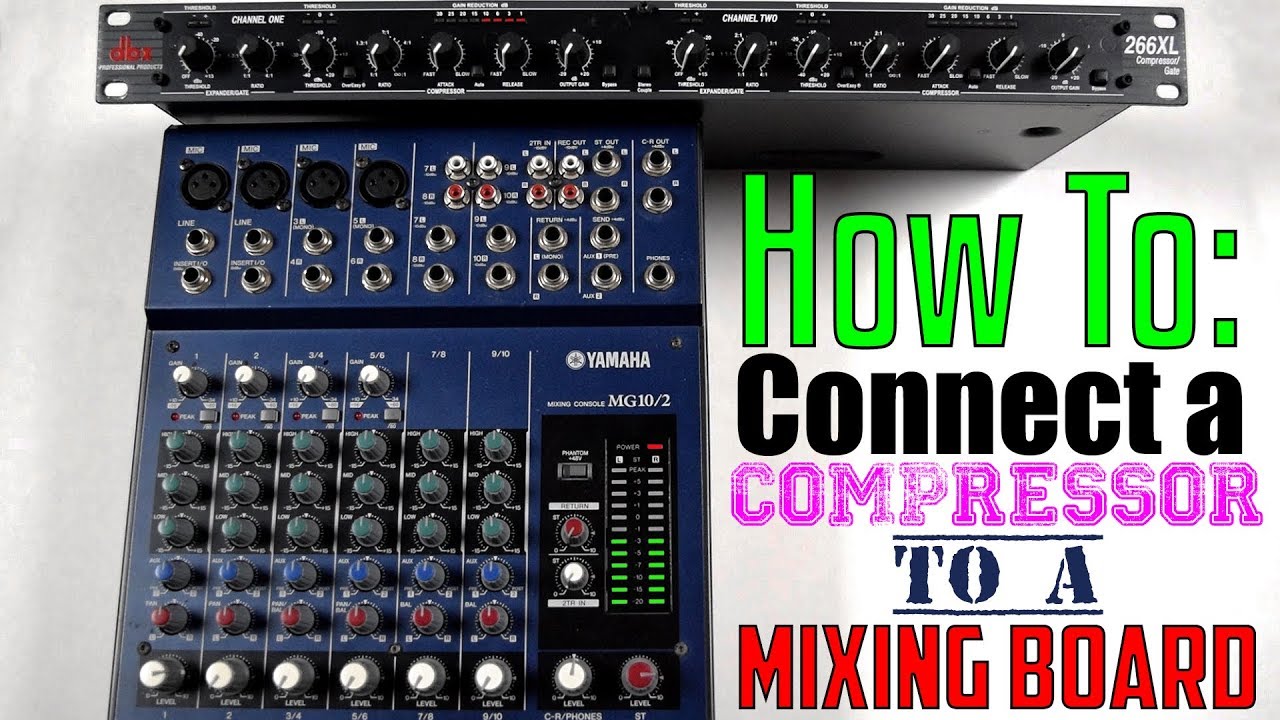How To: Connect A Compressor To A Mixing Board (Using Send/Return or Insert)
