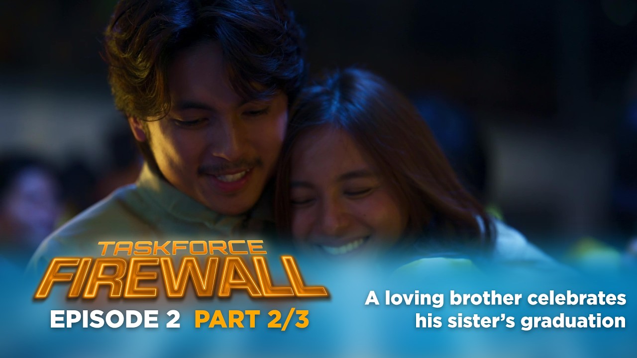 Taskforce Firewall: A loving brother celebrates his sister&rsquo;s graduation! (Episode 2 - Part 2/3)