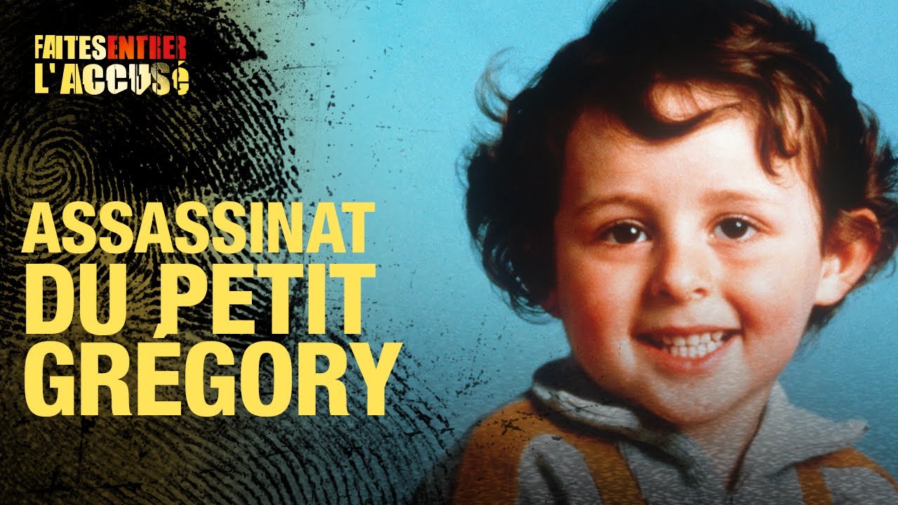 Faites entrer l'accus&eacute; - L'assassinat du petit Gr&eacute;gory