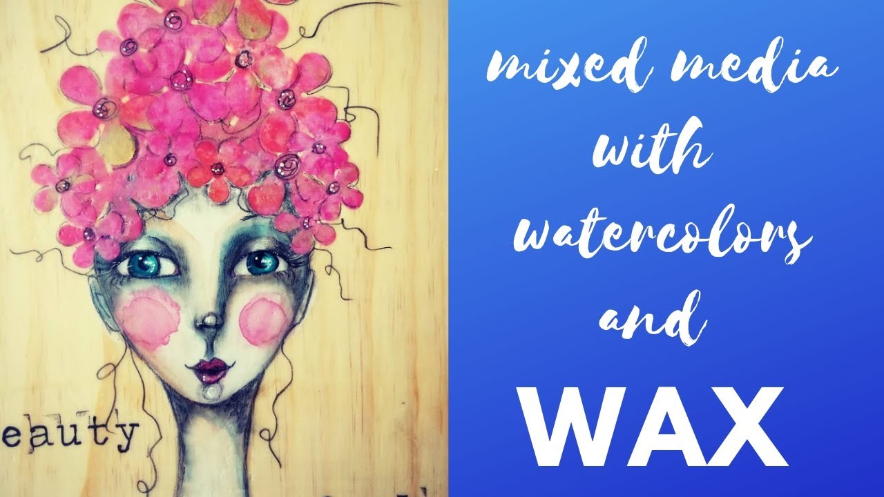 A Quick Mixed Media Project using Watercolors and Wax!