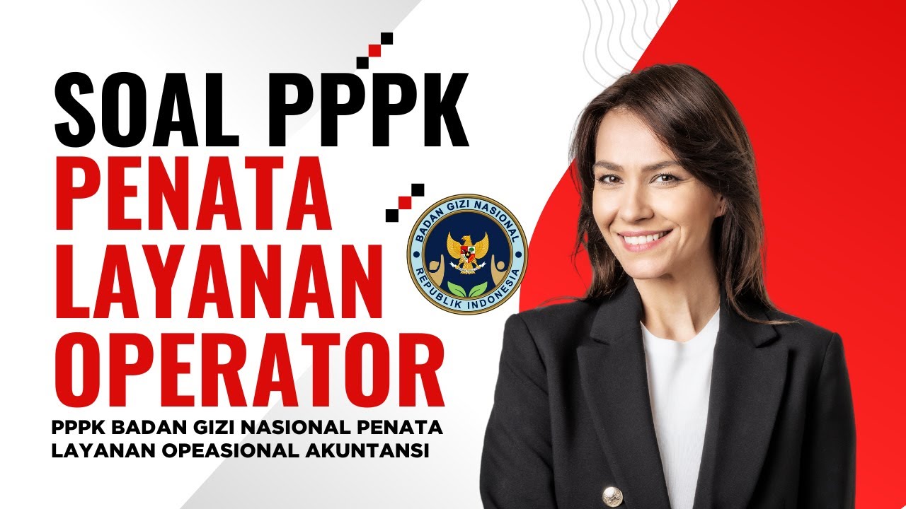 Latihan Soal  PPPK BGN – Penata Layanan Operasional Akuntansi | Soal & Pembahasan