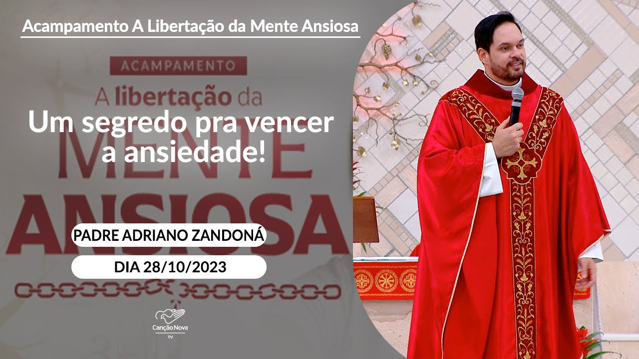Um segredo pra vencer a ansiedade! - Padre Adriano Zandoná (28/10/2023)