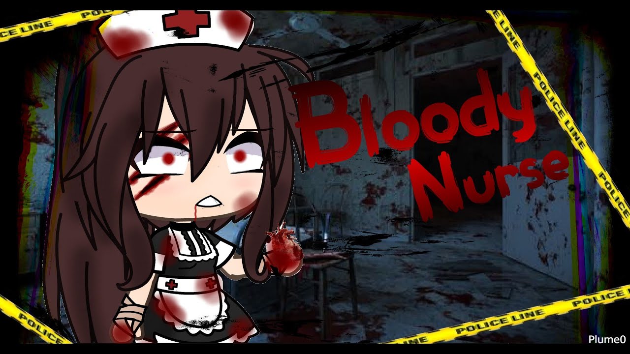 Bloody nurse//GlMM Horreur Francais//Plume0//{_Yumeko_ }/S̆̈h̸i̸n̸e̸t̸s̸u̸.