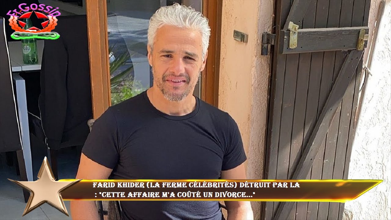 Farid Khider (La Ferme Célébrités) détruit par la  : 