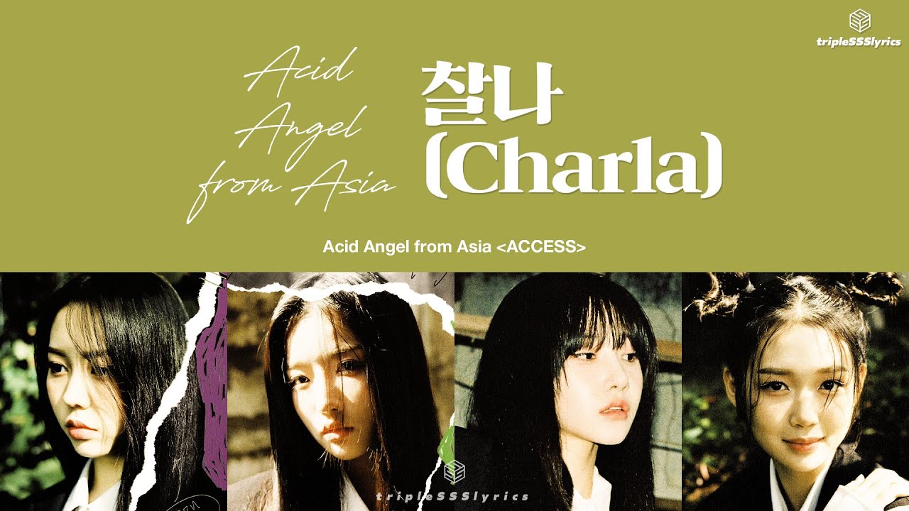 [LYRICS/가사] tripleS (트리플에스) Acid Angel from Asia - 찰나 (Charla) | Acid Angel from Asia ＜ACCESS＞