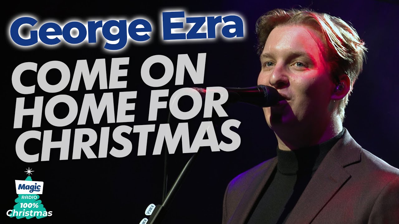 George Ezra - Come On Home For Christmas | Magic of Christmas 2022