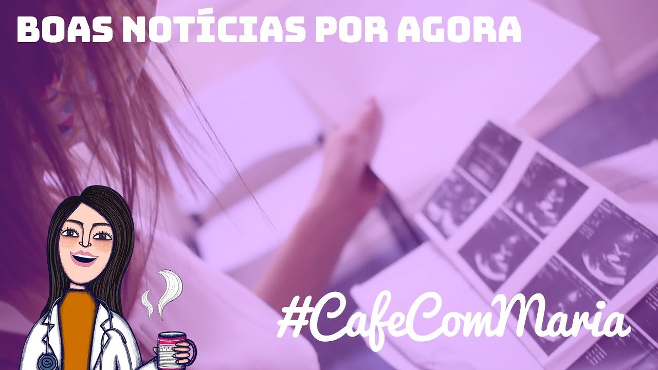 CafeComMaria #38 - Exames e boas not&iacute;cias!