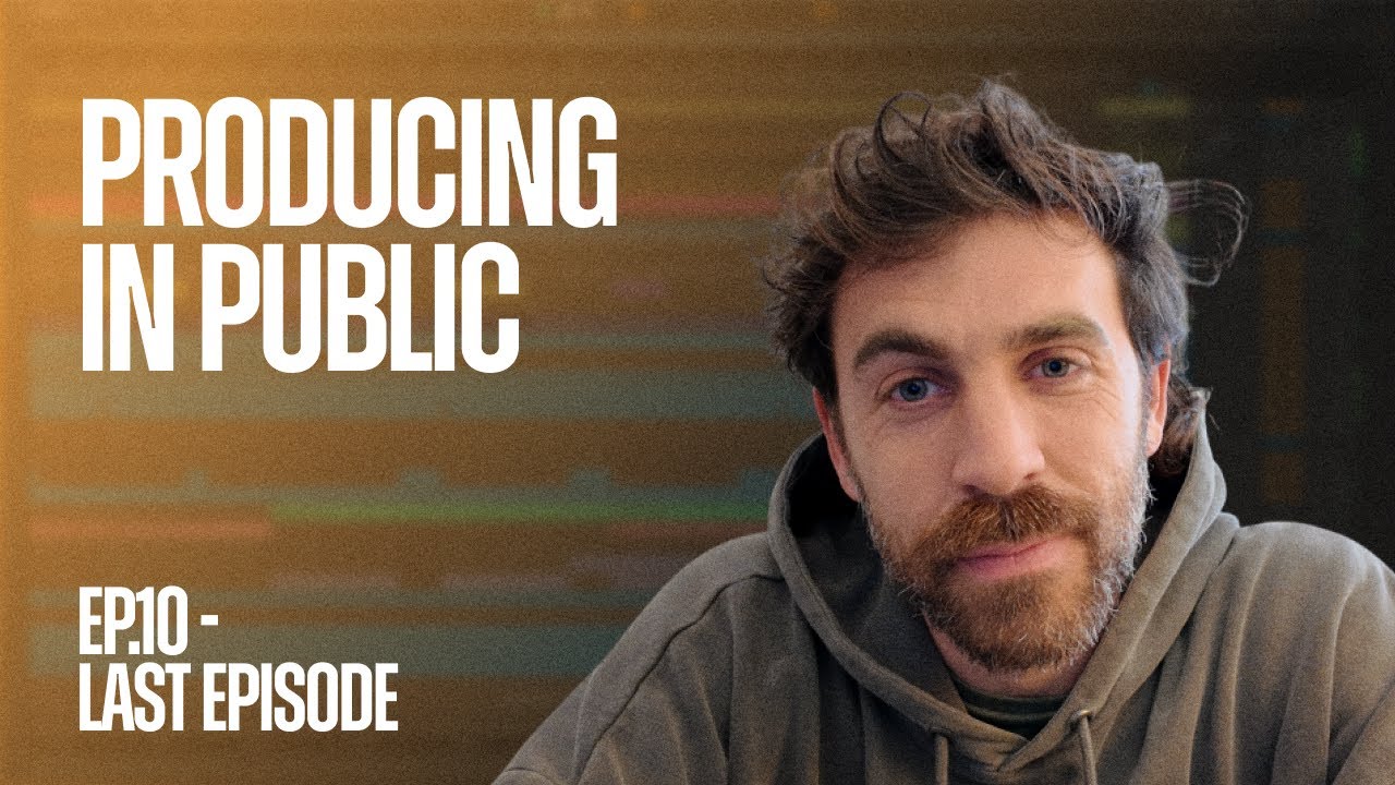 Producing in Public - Ep.10 - Last Episode