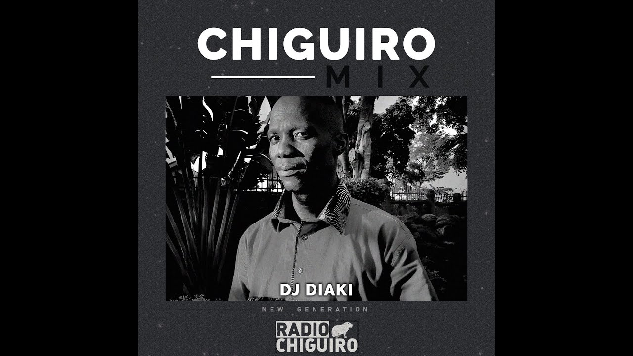 Chiguiro Mix 175 with DJ Diaki | Dj Diaki in action for Radio Chiguiro